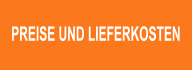 PREISE UND LIEFERKOSTEN